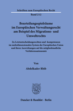 Beurteilungsspielräume im Europäischen Verwaltungsrecht am Beispiel des Migrations- und Umweltrechts