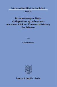 Personenbezogene Daten als Gegenleistung im Internet – mit einem Klick zur Kommerzialisierung des Privaten