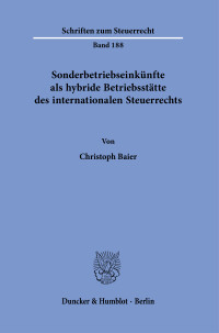 Sonderbetriebseinkünfte als hybride Betriebsstätte des internationalen Steuerrechts