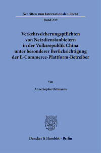 Verkehrssicherungspflichten von Netzdienstanbietern in der Volksrepublik China unter besonderer Berücksichtigung der E-Commerce-Plattform-Betreiber