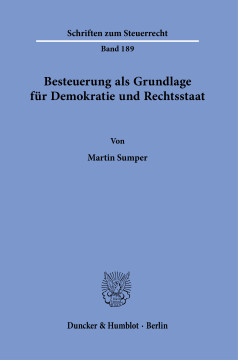 Besteuerung als Grundlage für Demokratie und Rechtsstaat Besteuerung als Grundlage für Demokratie und Rechtsstaat