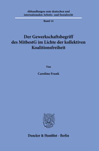 Der Gewerkschaftsbegriff des MitbestG im Lichte der kollektiven Koalitionsfreiheit