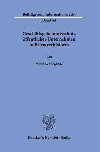 Geschäftsgeheimnisschutz öffentlicher Unternehmen in Privatrechtsform