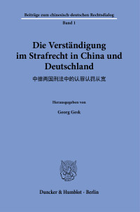 Die Verständigung im Strafrecht in China und Deutschland