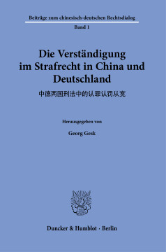 Die Verständigung im Strafrecht in China und Deutschland