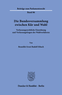 Die Bundesversammlung zwischen Kür und Wahl