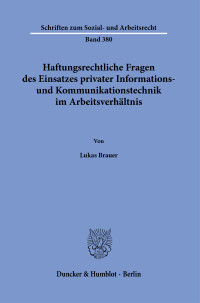 Haftungsrechtliche Fragen des Einsatzes privater Informations- und Kommunikationstechnik im Arbeitsverhältnis