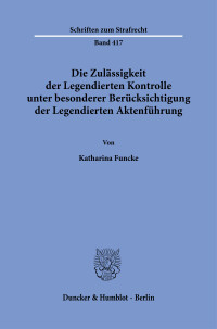 Die Zulässigkeit der Legendierten Kontrolle unter besonderer Berücksichtigung der Legendierten Aktenführung