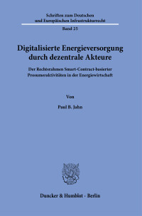 Digitalisierte Energieversorgung durch dezentrale Akteure