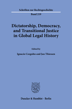 Dictatorship, Democracy, and Transitional Justice in Global Legal History