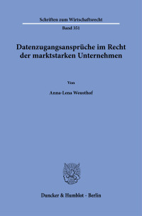 Datenzugangsansprüche im Recht der marktstarken Unternehmen
