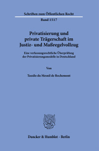 Privatisierung und private Trägerschaft im Justiz- und Maßregelvollzug