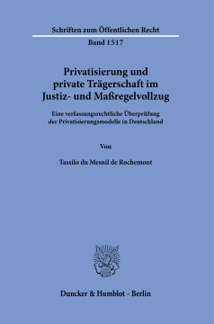 Privatisierung und private Trägerschaft im Justiz- und Maßregelvollzug