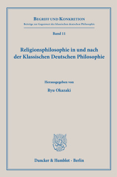 Religionsphilosophie in und nach der Klassischen Deutschen Philosophie