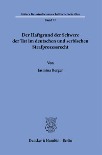 Der Haftgrund der Schwere der Tat im deutschen und serbischen Strafprozessrecht