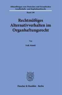 Rechtmäßiges Alternativverhalten im Organhaftungsrecht