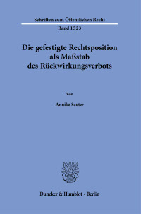 Die gefestigte Rechtsposition als Maßstab des Rückwirkungsverbots