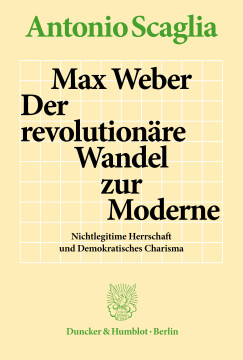 Max Weber – Der revolutionäre Wandel zur Moderne