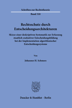 Rechtsschutz durch Entscheidungsarchitekturen Rechtsschutz durch Entscheidungsarchitekturen