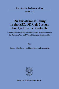Die Juristenausbildung in der SBZ/DDR als System durchgeformter Kontrolle