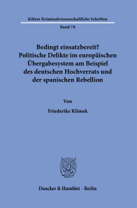 Bedingt einsatzbereit? Politische Delikte im europäischen Übergabesystem am Beispiel des deutschen Hochverrats und der spanischen Rebellion