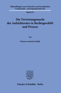 Die Vertretungsmacht des Aufsichtsrates in Rechtsgeschäft und Prozess
