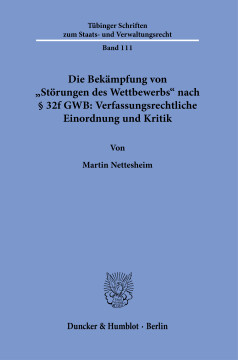 Die Bekämpfung von »Störungen des Wettbewerbs« nach § 32f GWB: Verfassungsrechtliche Einordnung und Kritik