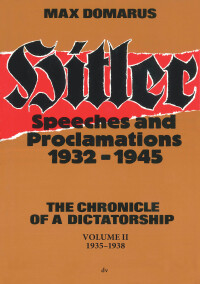 Hitler – Speeches and Proclamations 1932–1945