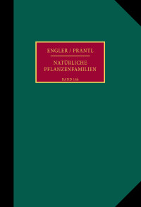 Die natürlichen Pflanzenfamilien nebst ihren Gattungen und wichtigeren Arten, insbesondere den Nutzpflanzen