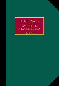 Die natürlichen Pflanzenfamilien nebst ihren Gattungen und wichtigsten Arten, insbesondere den Nutzpflanzen