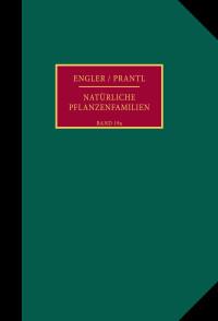Die natürlichen Pflanzenfamilien nebst ihren Gattungen und wichtigeren Arten, insbesondere den Nutzpflanzen