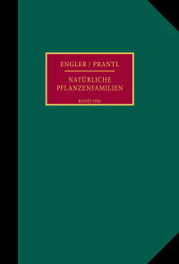 Die natürlichen Pflanzenfamilien nebst ihren Gattungen und wichtigeren Arten, insbesondere den Nutzpflanzen