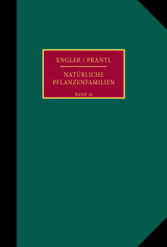 Die natürlichen Pflanzenfamilien nebst ihren Gattungen und wichtigeren Arten, insbesondere den Nutzpflanzen Die natürlichen Pflanzenfamilien nebst ihren Gattungen und wichtigeren Arten, insbesondere den Nutzpflanzen