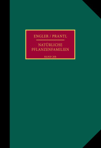 Die natürlichen Pflanzenfamilien nebst ihren Gattungen und wichtigeren Arten, insbesondere den Nutzpflanzen