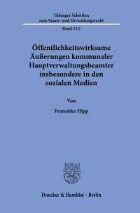 Öffentlichkeitswirksame Äußerungen kommunaler Hauptverwaltungsbeamter insbesondere in den sozialen Medien