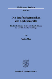 Die Strafbarkeitsrisiken des Rechtsanwalts