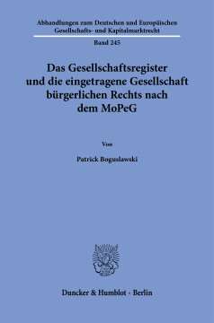 Das Gesellschaftsregister und die eingetragene Gesellschaft bürgerlichen Rechts nach dem MoPeG Das Gesellschaftsregister und die eingetragene Gesellschaft bürgerlichen Rechts nach dem MoPeG