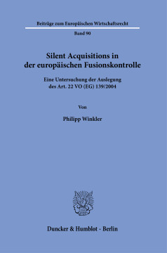 Silent Acquisitions in der europäischen Fusionskontrolle Silent Acquisitions in der europäischen Fusionskontrolle