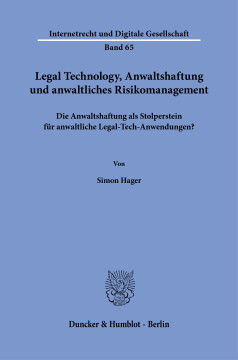 Legal Technology, Anwaltshaftung und anwaltliches Risikomanagement Legal Technology, Anwaltshaftung und anwaltliches Risikomanagement