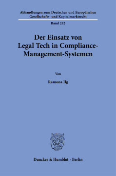 Der Einsatz von Legal Tech in Compliance-Management-Systemen Der Einsatz von Legal Tech in Compliance-Management-Systemen