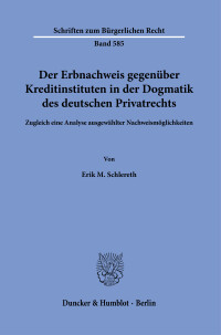 Der Erbnachweis gegenüber Kreditinstituten in der Dogmatik des deutschen Privatrechts