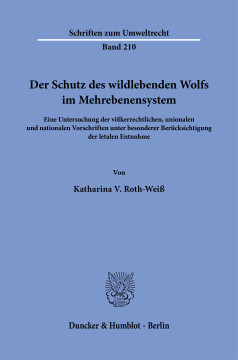 Der Schutz des wildlebenden Wolfs im Mehrebenensystem Der Schutz des wildlebenden Wolfs im Mehrebenensystem