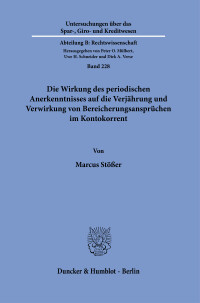 Die Wirkung des periodischen Anerkenntnisses auf die Verjährung und Verwirkung von Bereicherungsansprüchen im Kontokorrent