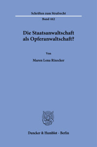 Die Staatsanwaltschaft als Opferanwaltschaft?