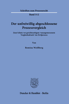 Der unfreiwillig abgeschlossene Prozessvergleich Der unfreiwillig abgeschlossene Prozessvergleich