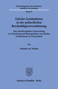 Falsche Geständnisse in der polizeilichen Beschuldigtenvernehmung