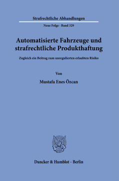 Automatisierte Fahrzeuge und strafrechtliche Produkthaftung Automatisierte Fahrzeuge und strafrechtliche Produkthaftung