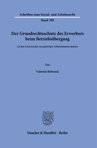 Der Grundrechtsschutz des Erwerbers beim Betriebsübergang