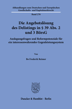 Die Angebotslösung des Delistings in § 39 Abs. 2 und 3 BörsG Die Angebotslösung des Delistings in § 39 Abs. 2 und 3 BörsG