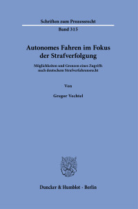 Autonomes Fahren im Fokus der Strafverfolgung